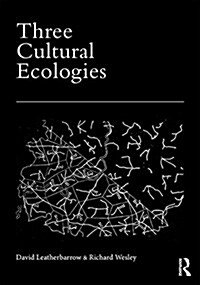 Three Cultural Ecologies (Hardcover)