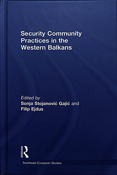 Security Community Practices in the Western Balkans (Hardcover)