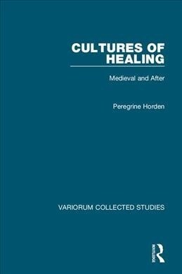 Cultures of Healing : Medieval and After (Hardcover)