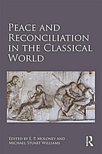 Peace and Reconciliation in the Classical World (Hardcover)