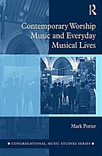 Contemporary Worship Music and Everyday Musical Lives (Hardcover)