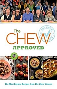 The Chew Approved: The Most Popular Recipes from the Chew Viewers (Paperback)
