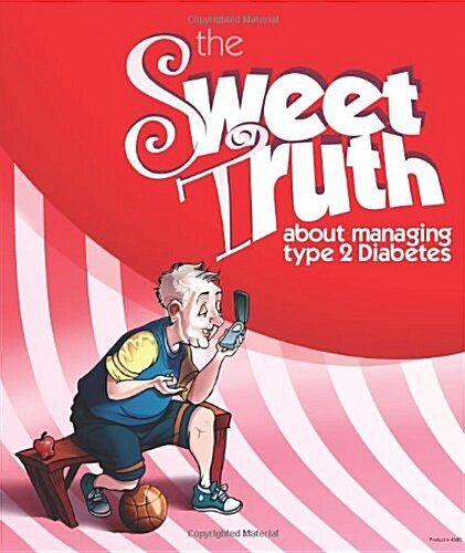 The Sweet Truth About Managing Type 2 Diabetes (Paperback)