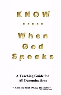 Know .. When God Speaks: How to More Effectively Read the Holy Bible (Paperback)