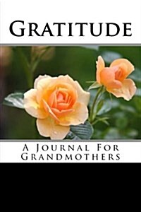 Gratitude: A Journal for Grandmothers (Paperback)
