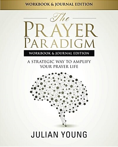 The Prayer Paradigm Workbook & Journal Edition (Paperback)