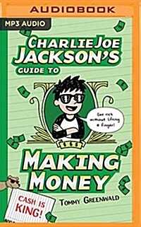 Charlie Joe Jacksons Guide to Making Money (MP3 CD)