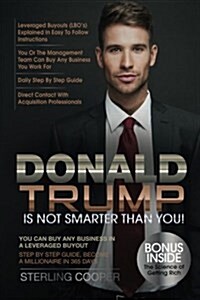 Donald Trump Is Not Smarter Than You (Paperback)
