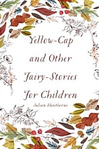 Yellow-cap and Other Fairy-stories for Children (Paperback)