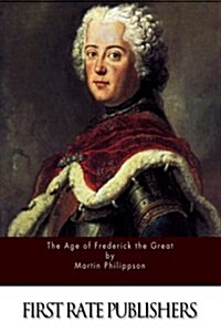 The Age of Frederick the Great (Paperback)