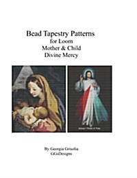 Bead Tapestry Patterns for Loom Mother & Child and Divine Mercy (Paperback)