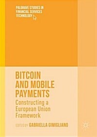 Bitcoin and Mobile Payments : Constructing a European Union Framework (Hardcover, 1st ed. 2016)
