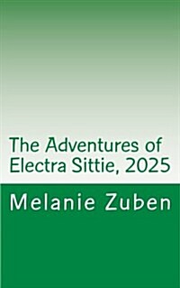 The Adventures of Electra Sittie, 2025 (Paperback)