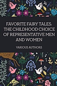 Favorite Fairy Tales: The Childhood Choice of Representative Men and Women (Paperback)