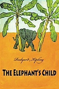 The Elephants Child (Paperback)