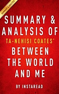 Summary & Analysis of Ta-nehisi Coates Between the World and Me (Paperback)