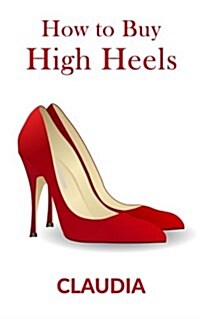 How to Buy High Heels (Paperback)