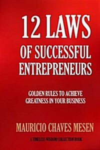 12 Laws of Successful Entrepreneurs (Paperback)