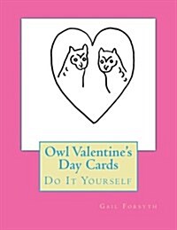 Owl Valentines Day Cards: Do It Yourself (Paperback)