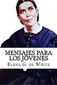 Mensajes Para Los Jovenes (Paperback)