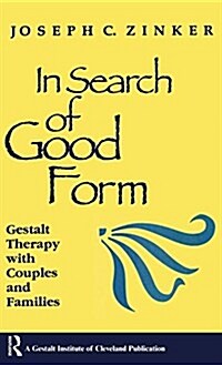 In Search of Good Form : Gestalt Therapy with Couples and Families (Hardcover)