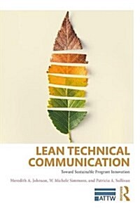 Lean Technical Communication : Toward Sustainable Program Innovation (Paperback)