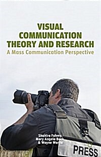 Visual Communication Theory and Research : A Mass Communication Perspective (Paperback, 1st ed. 2014)