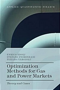 Optimization Methods for Gas and Power Markets : Theory and Cases (Paperback, 1st ed. 2015)