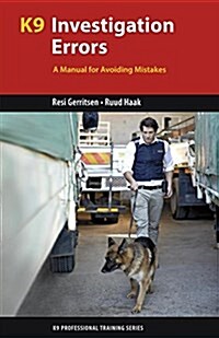 K9 Investigation Errors: A Manual for Avoiding Mistakes (Paperback)