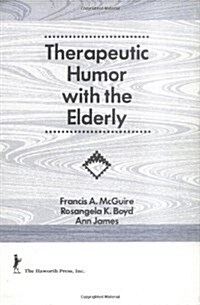 Therapeutic Humor With the Elderly (Hardcover)
