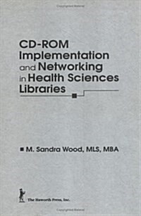 Cd-Rom Implementation and Networking in Health Sciences Libraries (Hardcover)