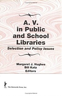 A. V. in Public and School Libraries (Hardcover)