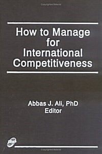 How to Manage for International Competitiveness (Hardcover)