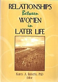 Relationships Between Women in Later Life (Paperback)