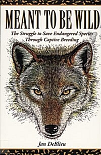 Meant to Be Wild (Hardcover)