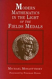Modern Mathematics in the Light of the Fields Medals (Paperback)