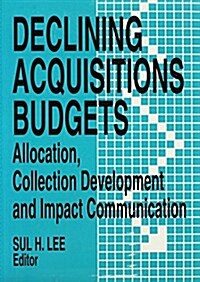 Declining Acquisitions Budgets (Paperback)