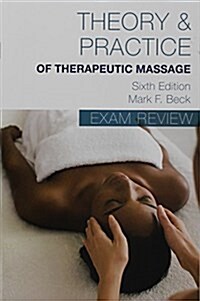 Exam Review for Becks Theory and Practice of Therapeutic Massage (Paperback, 6)