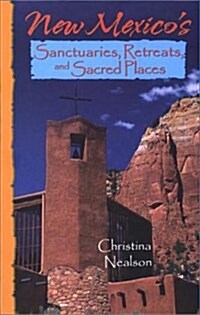 New Mexicos Sanctuaries, Retreats, and Sacred Places (Paperback)