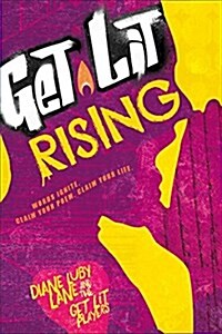 Get Lit Rising: Words Ignite. Claim Your Poem. Claim Your Life. (Hardcover)