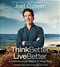 Think Better, Live Better: A Victorious Life Begins in Your Mind (Audio CD)