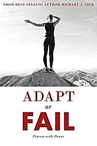 Adapt or Fail: Process with Power (Paperback)