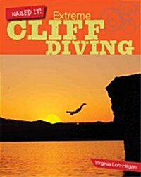 Extreme Cliff Diving (Library Binding)