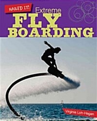 Extreme Flyboarding (Library Binding)