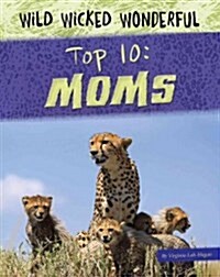 Top 10: Moms (Library Binding)
