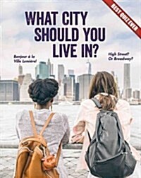 What City Should You Live In? (Library Binding)