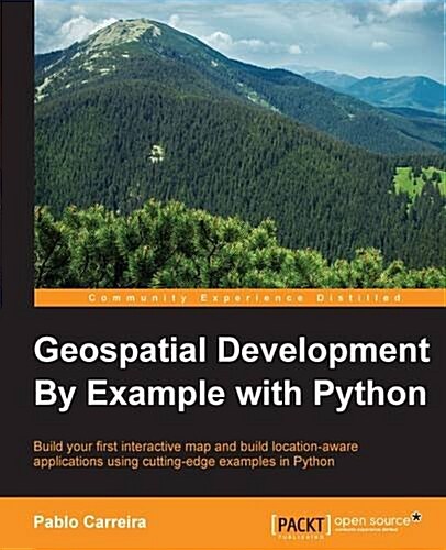 Geospatial Development by Example With Python (Paperback)