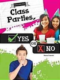 Class Parties, Yes or No (Library Binding)