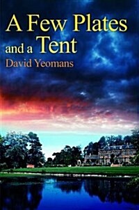 A Few Plates and a Tent (Paperback)