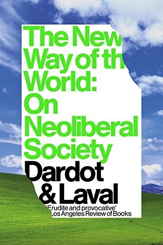 The New Way of the World : On Neoliberal Society (Paperback)
